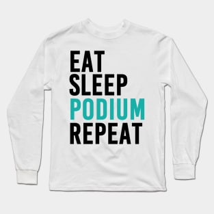 Eat, Sleep, Podium and Repeat (Mercedes Edition) Long Sleeve T-Shirt